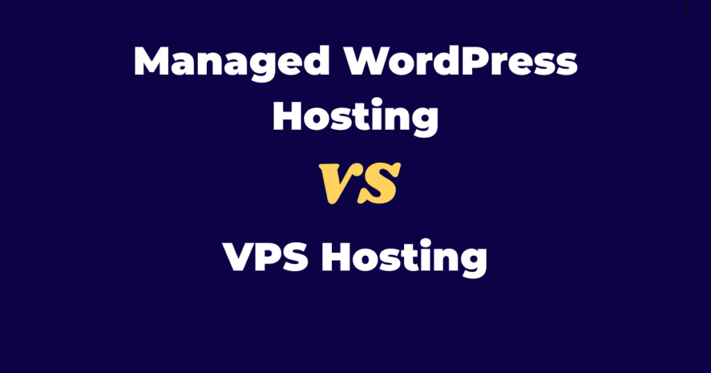 Managed WordPress Hosting vs VPS